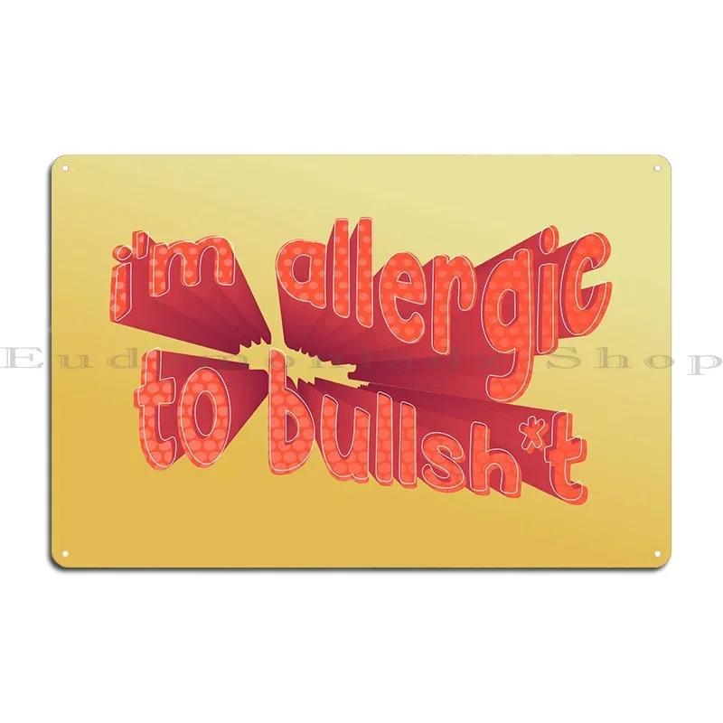 Allergic Metal Plaque Poster Mural Cave Create Iron Cinema Tin Sign Poster 20x30cm(7.8x11.8inch)