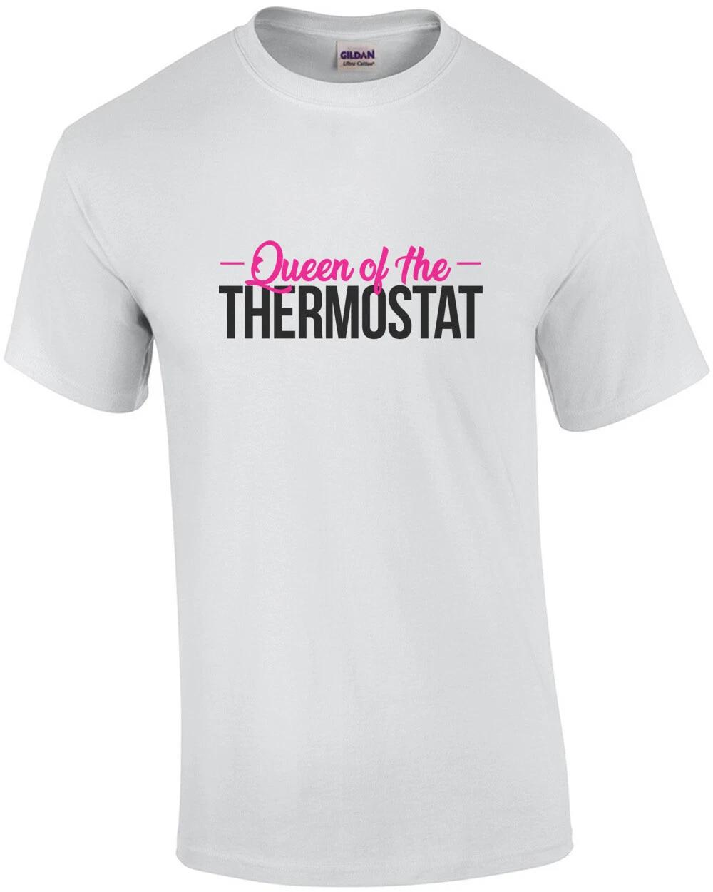 Queen of the thermostat - funny t-shirt 3XL