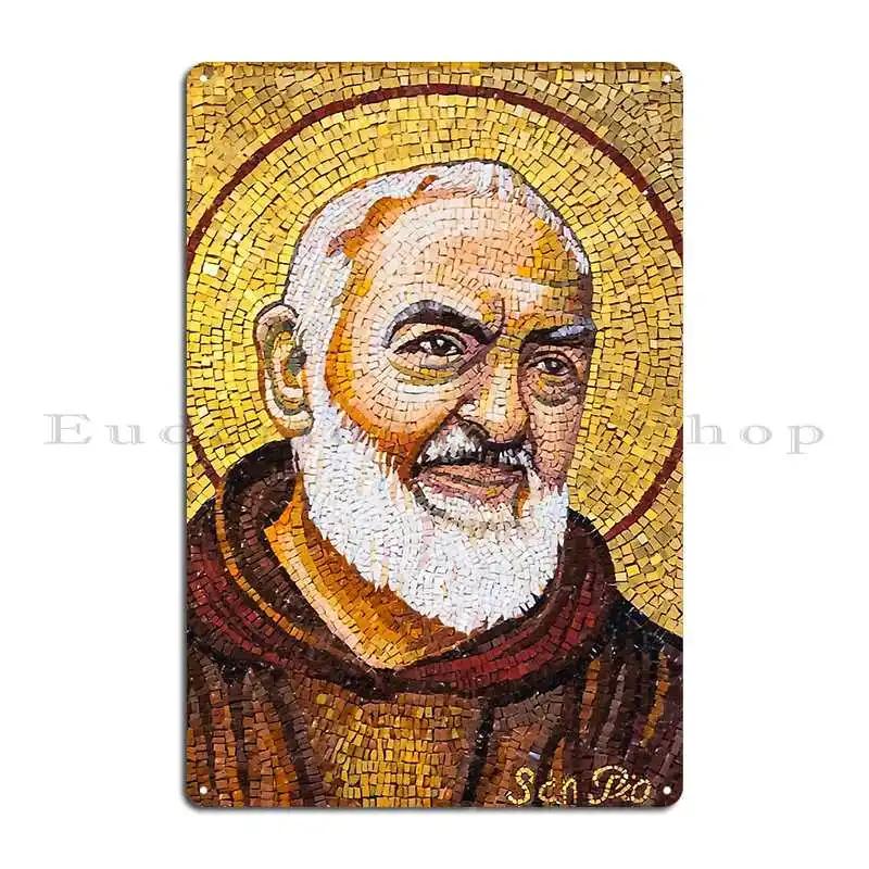 Mosaic Of Father Pius Padre Pio Metal Plaque Kitchen Designing Rusty Customized Wall Decor Pastor Tin Sign Poster