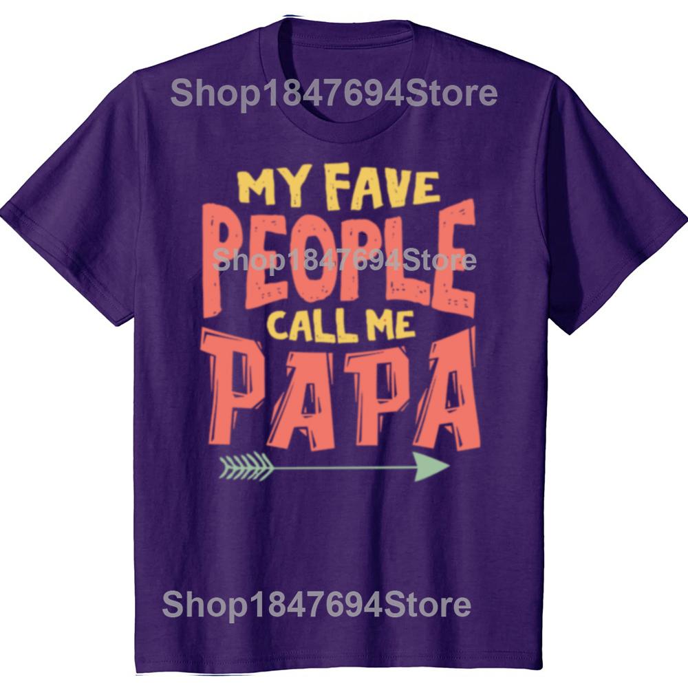 

My Favorite People Call Me Papa Cute Funny Vintage Gift for Dad Father Day T-shirts Men Fashion Cotton Loose Oversized T Shirt 3XL