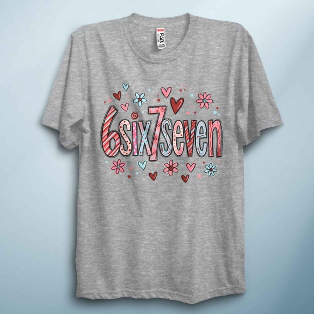 Six Seven Valentine T Shirt Funny Love Meme Tee Unisex Cute Gift