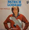 7inch Record PATRICK LOISEAU  Ma Parole 6010174 Philips 1980 France Pop Used