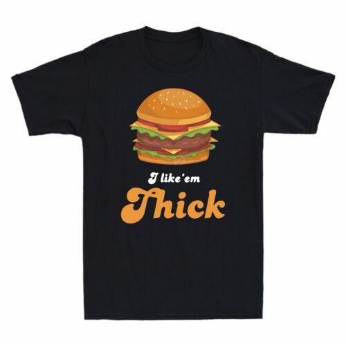I Like Em Thick Funny Hamburger Graphic Novelty Men Short Sleeve T-shirt Gift M