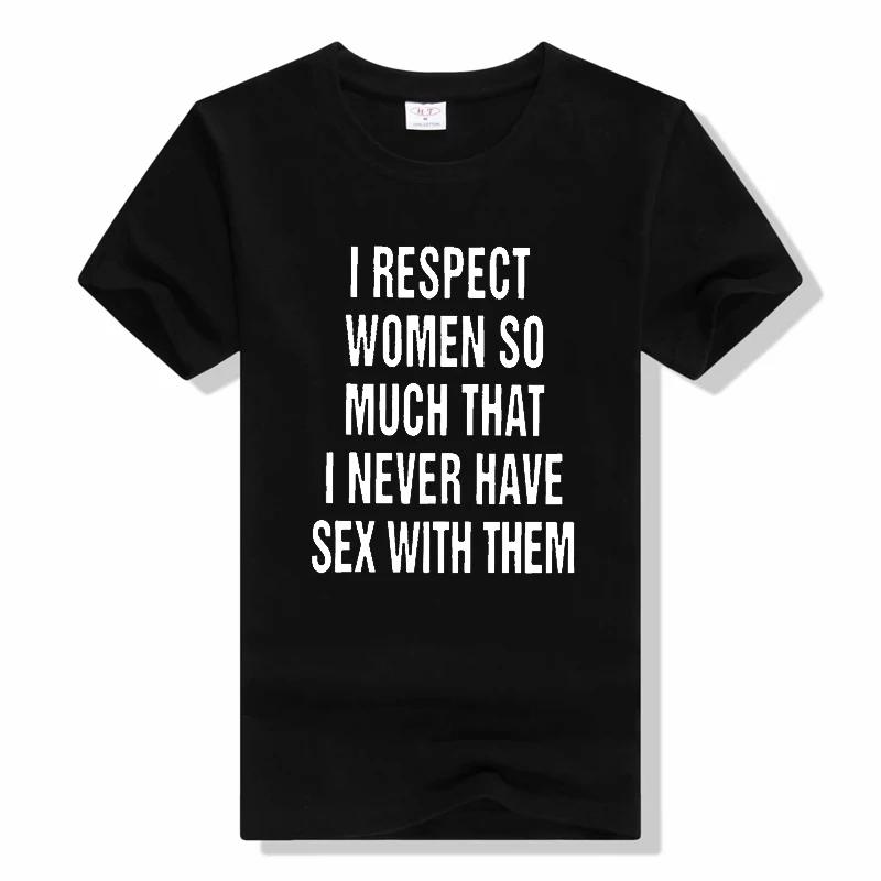 I Respect Women So Much That I Never Have Sex with Them T... XXL