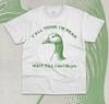 Y'all Think I'm Mean Wait Till I Don't Like You T- Shirt Funny Goose Unisex Shirt