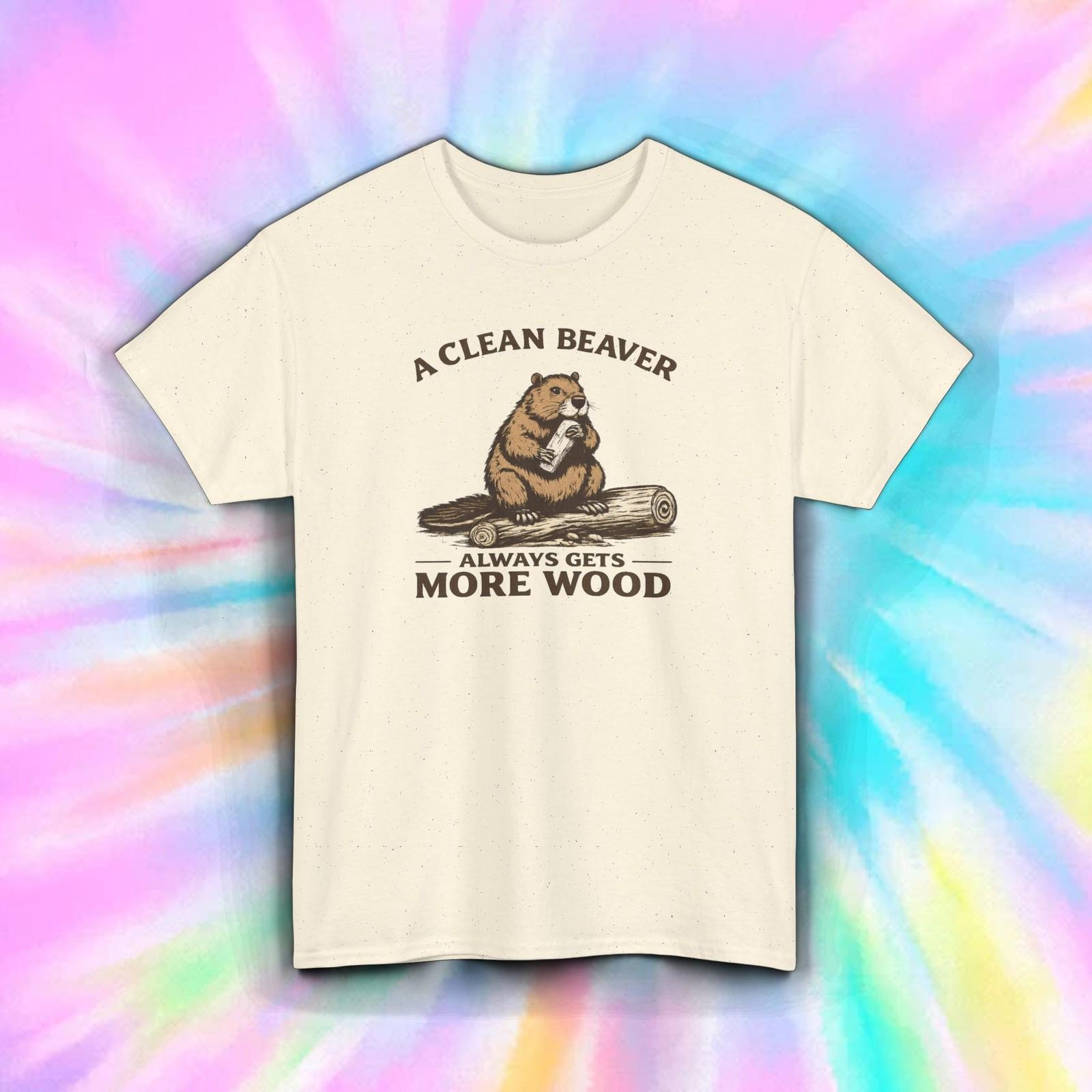 Funny Beaver Shirt Clean Beaver More Wood Humor Adult Joke Tee S-5XL XL