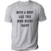 Mens Shirt with A Body Like This Who Needs Hair Print T-shirts for Men Short Sleeve O-neck Clothes Humor Dad Mens Tee Tshirts