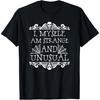 I, Myself, Am Strange And Unusual Halloween Skulls Novelty T-Shirt