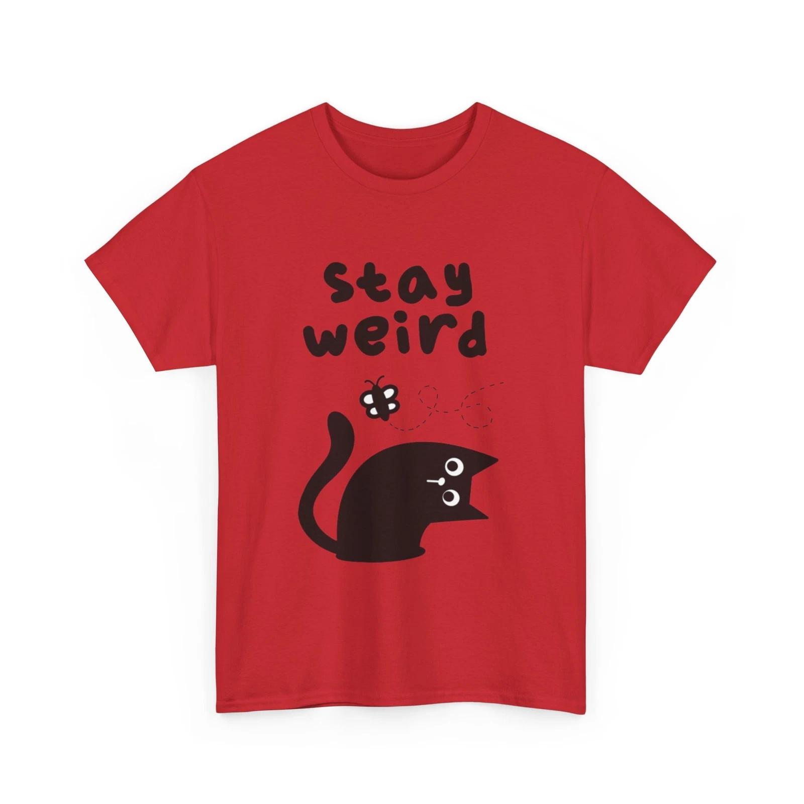 

Weird Forever Cat Shirt | Stay Weird Cat T shirt | Black Cat Shirt Women & Men 2XL