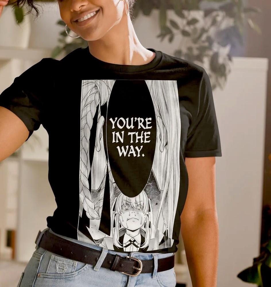 

You’re In The Way Anime Shirt Short-Sleeve Unisex T-Shirt 4XL
