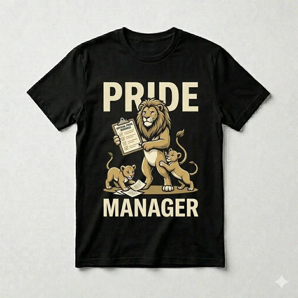 Pride Manager Lion Dad Shirt Funny Father s Day Gift Tee L