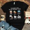 Funny Things I Do In My Spare Time Bourbon T Shirt Whiskey Lovers Casual Alcohol Drinking For Bar Crawl Vintage Graphic