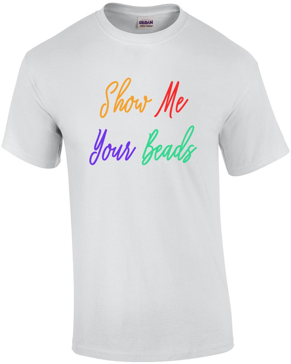 Show me your beads - Louisiana T-Shirt Unisex T-Shirt S