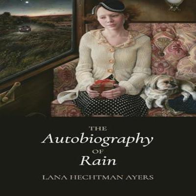 The Autobiography of Rain by Lana Hechtman Ayers Paperback Book 9781594981388
