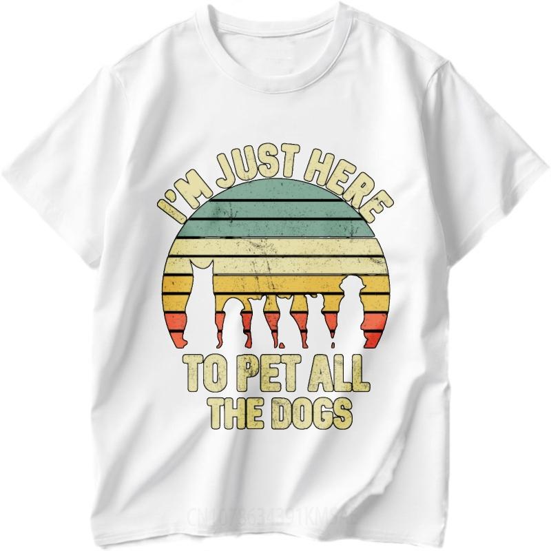 Breathable Tee Solid Color For men short sleeve tshirt Fashion Im Just Here To Pet All The Dogs Comfort Women Teeshirt