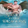 Saved by Her Dragons by Ginna Moran Hardback Book 9781951314590