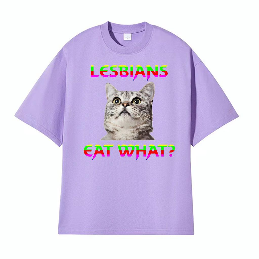 Lesbians Eat What Cat Funny Meme Tshirts Unisex Women Summer Tops ONeck Loose T Shirt Harajuku Gothic Hot Sale Tshirt Streetwear