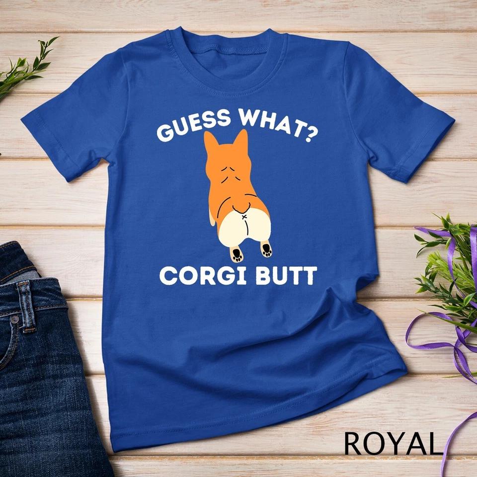 Guess What Corgi Butt - Funny Welsh Corgi Owner Dog Lover T-Shirt Unisex T-shirt 12 S