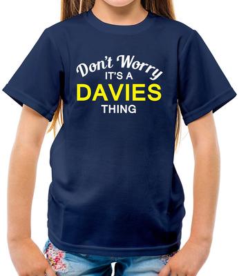 Don't Worry It's a DAVIES Thing! - Kids T-Shirt - Surname Custom Name Family
