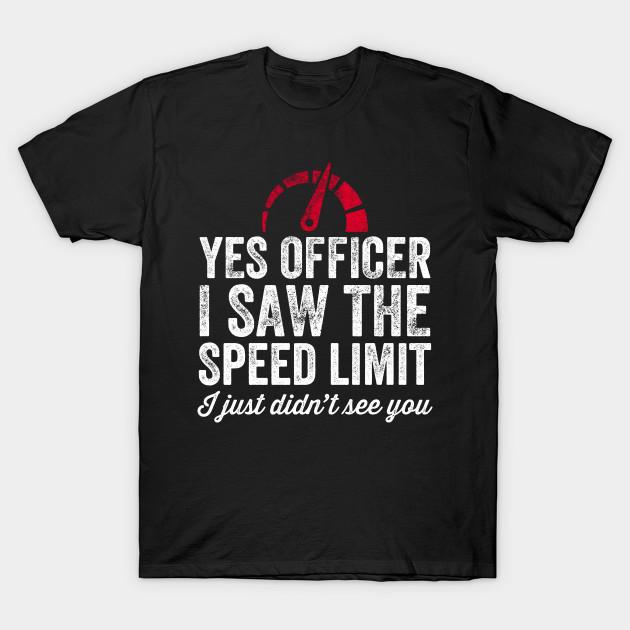 Men Black Print T-shirt Yes Officer I Saw The Speed Limit I Just Didn T See You No-Cut Transfer Paper Print Cotton Tshirt XL чёрный