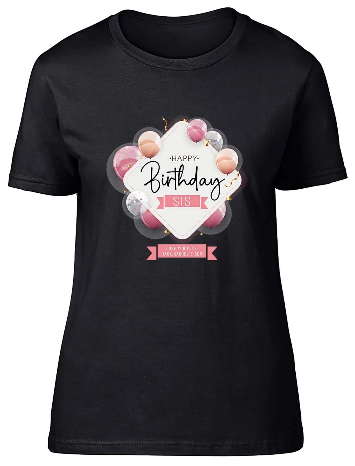 Personalised Happy Birthday Sis Celebration Fitted Womens Ladies T Shirt Gift M