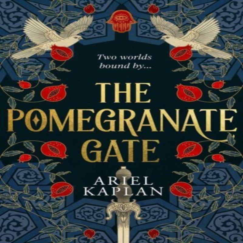 The Pomegranate Gate by Ariel Kaplan Hardback Book 9781786188243