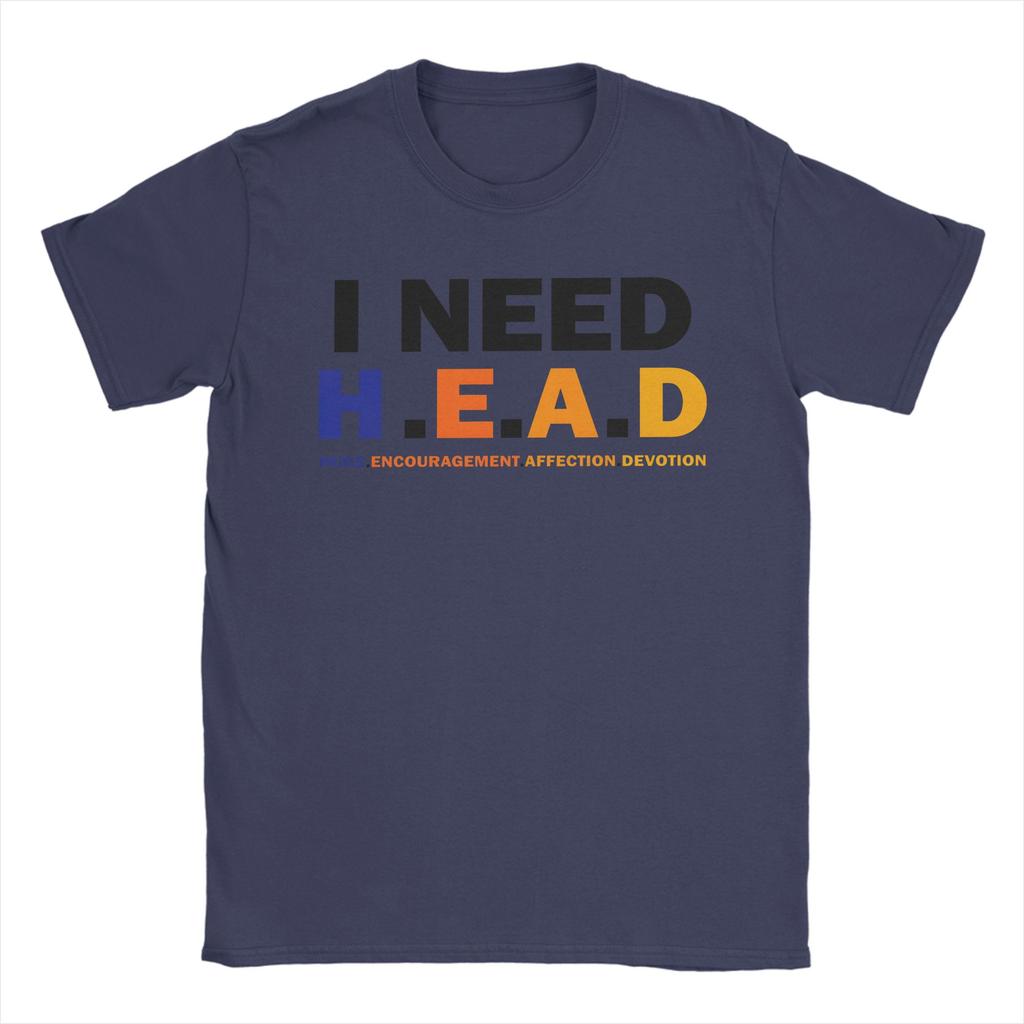 I Need Head Hugs Encourageunisext Affection Devotion T Shirt T Shirts Shortsleeve Y2k Tops Summer Pure Cotton O Neck Clothes