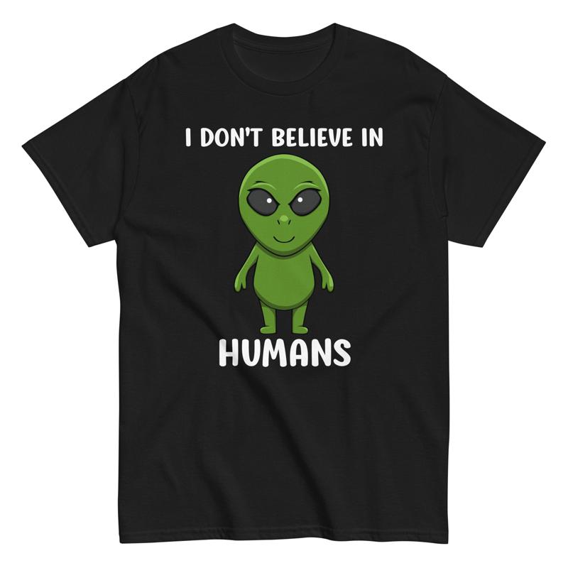 Alien je ne croyez pas dans les humains t-shirt spatial dr?le S