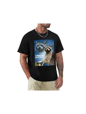 I Didnt Ask To Be Born Raccoon Meme T-Shirt Vintage Clothes Short Sleeve Tee Quick Drying Shirt Short Sleeve Tee Men 77899