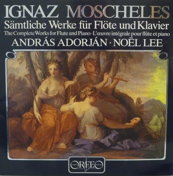 

LP Record IGNAZ MOSCHELES ANDRS ADORJN NO Samtliche Werke Fur Flote Und Klavi S049832H Orfeo 1983 Germany Classical Used