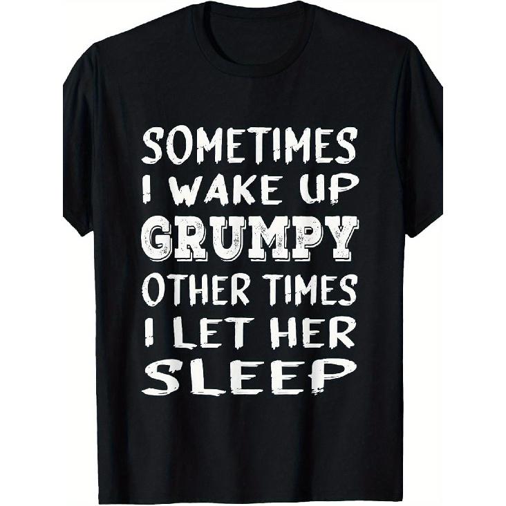 Funny Men S T-Shirt with Sometimes I Wake Up Grumpy Other Times I Let Her Sleep Slogan - Soft Breathable Black Tee, White Print, Short Sleeve Round S чёрный