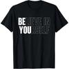 Tro på dig själv Motiverande Citat Inspiration Positiv T-shirt