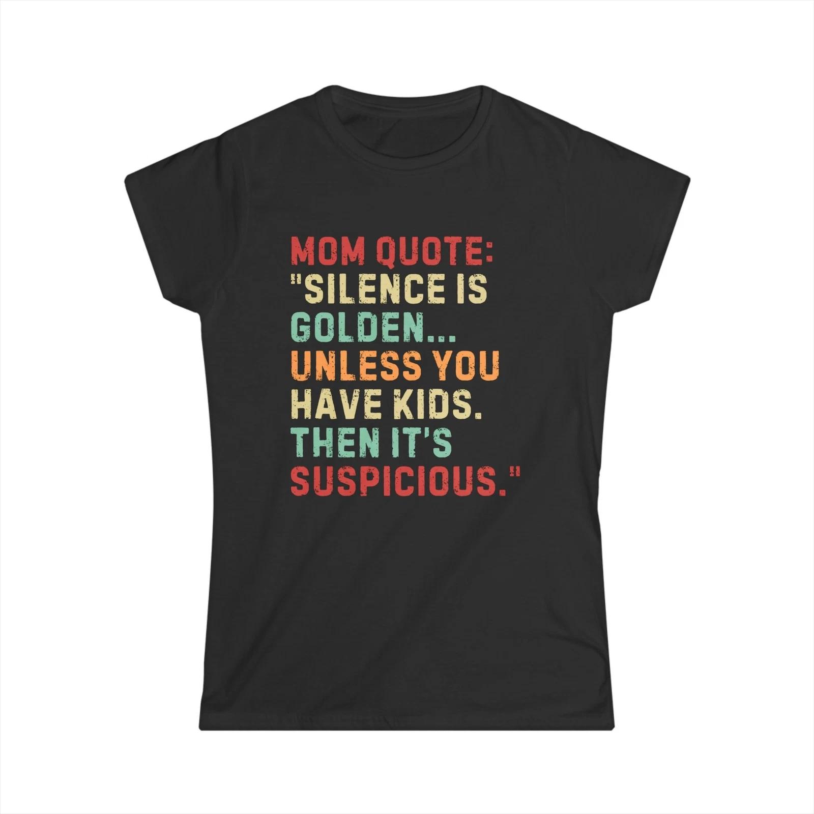 Funny Mom Quote Tee, Gift for mothers, Mother’s Day, Family Humor T-Shirt, S