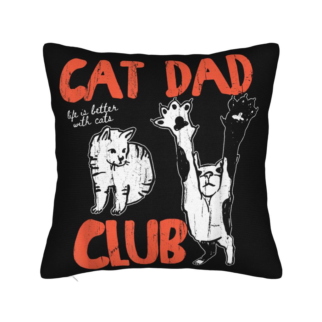 Soft Funny Cat Dad Club Life Pillowcase Polyester Cushion Cover Decorations Father's Day Pet Quote Throw Pillow Case Cover Home