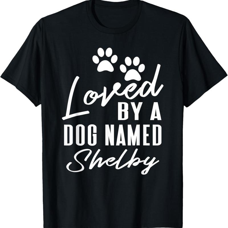 

Loved By A Dog Name Shelby Pet Lover Puppy Paw Print T Shirt - Men s Summer Cotton Graphic Tee S разноцветный