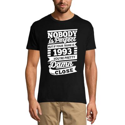 Men's T-Shirt Nobody Is Perfect - 1993 You're Pretty Damn Close - Gift for 27th Birthday