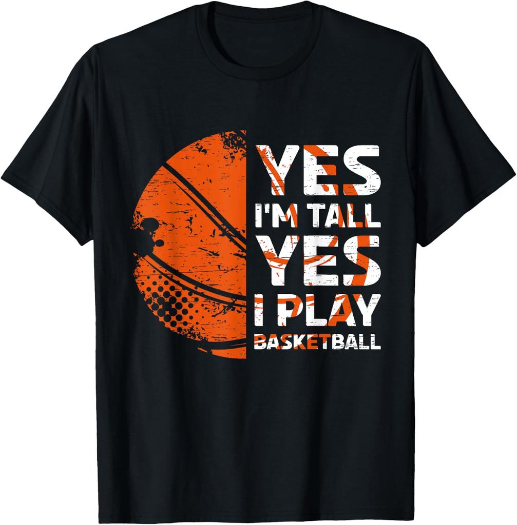 YES I'M TALL YES I PLAY BASKETBALL T-shirt