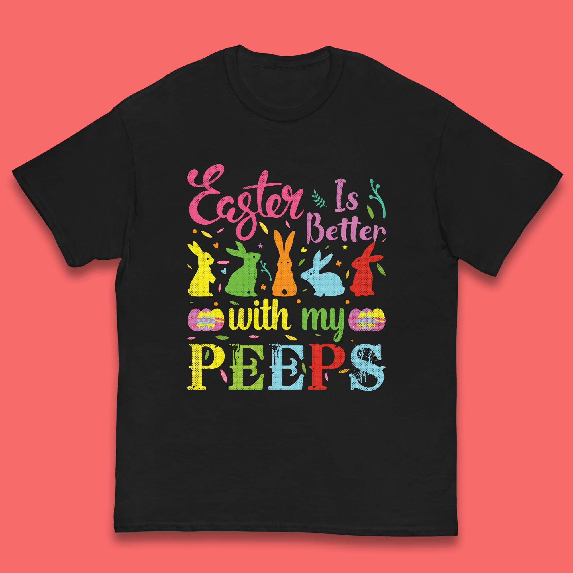 Easter Is Better With My Peeps T-Shirt 110