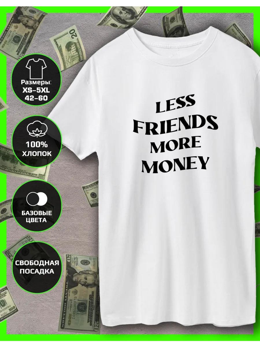 Less friends more money printed T-shirt S