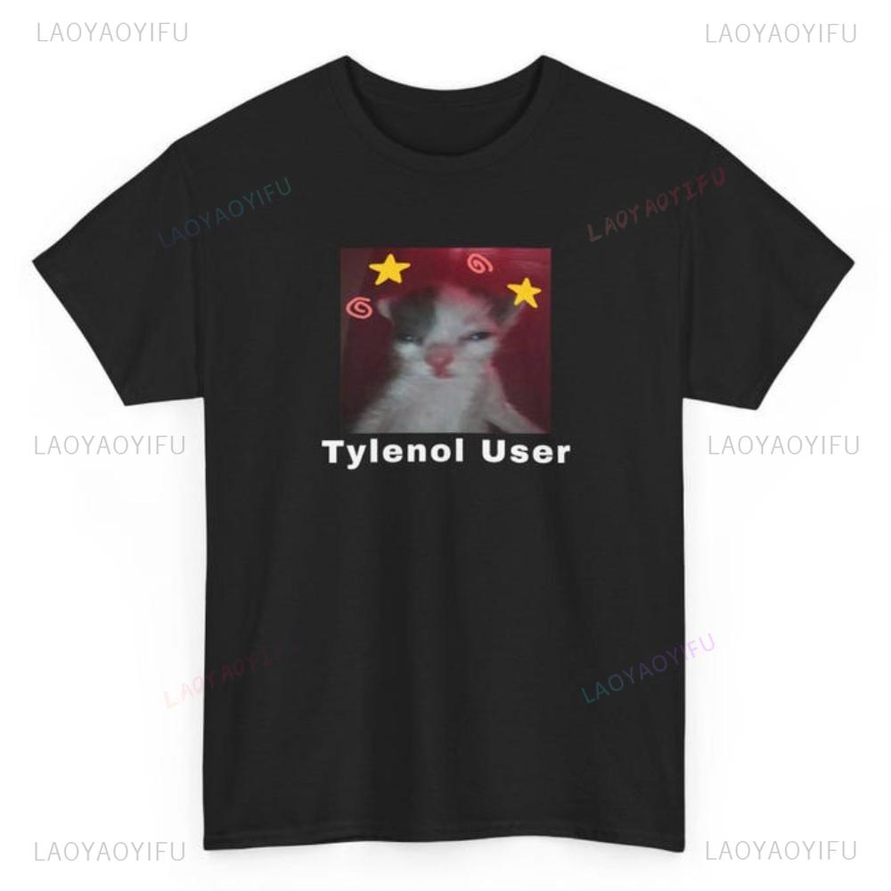 

Tylenol User TShirt Funny Meme Cat Graphic Printed Tshirt Autism Tee Y2K Harajuku Style Unisex Women Casual Fashion Streetwear 4XL