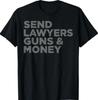 Send Lawyers Guns Money T-Shirt