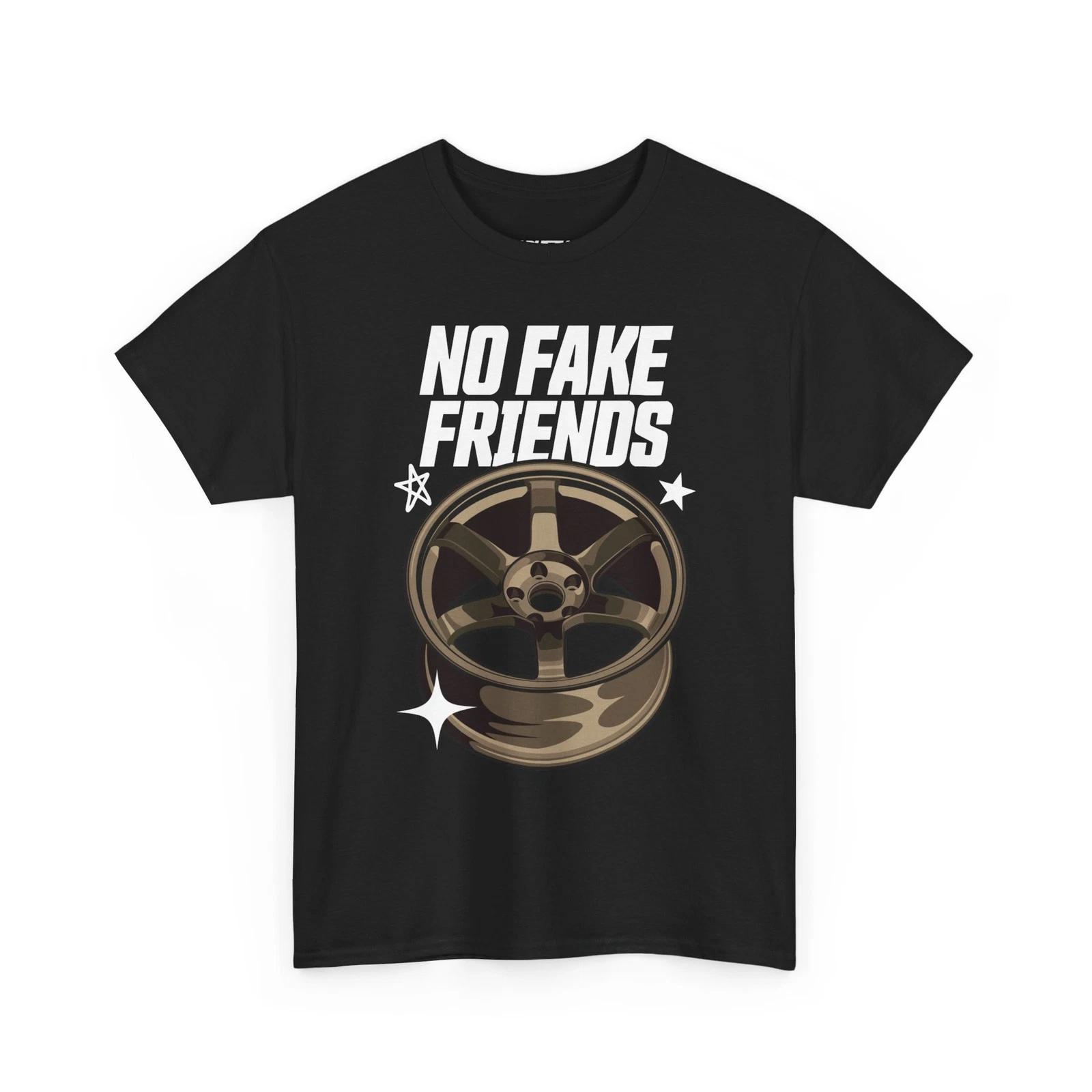 No Fake Friends Wheel Graphic Tee – Car Rim Streetwear Shirt for Tuner Culture L