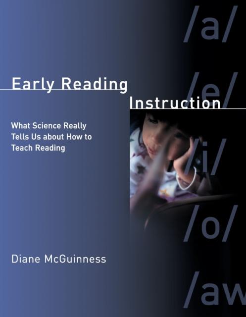 The Early Reading Instruction : What Science Really Tells Us About How To Teach Reading Book