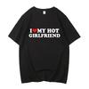 I Love My Girlfriend Print TShirt Men Women Casual Crew Neck Short Sleeve Summer Men and Womens Clothing I Love My Boyfriend