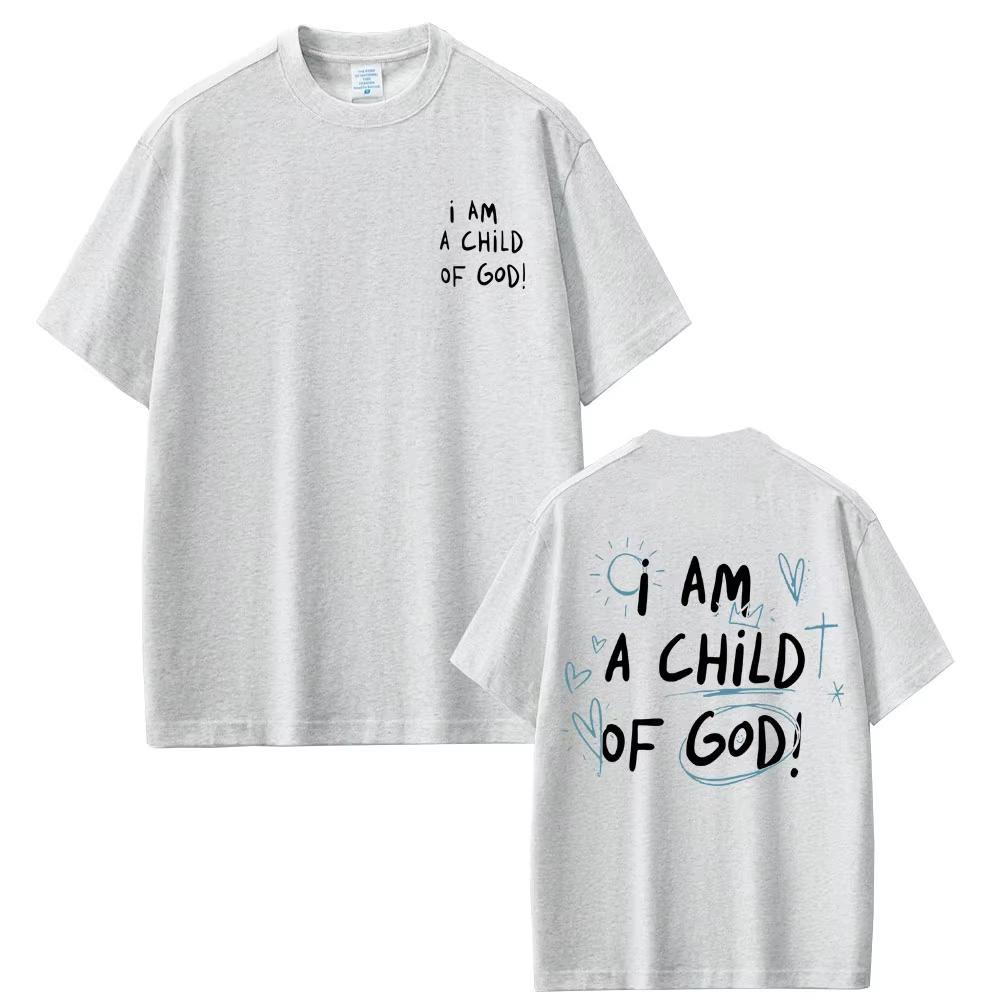 Christian Religious Jesus I Am A Child of God Print Tshirts Men Women Gothic Oversized Streetwear Male High Quality Cotton Tees