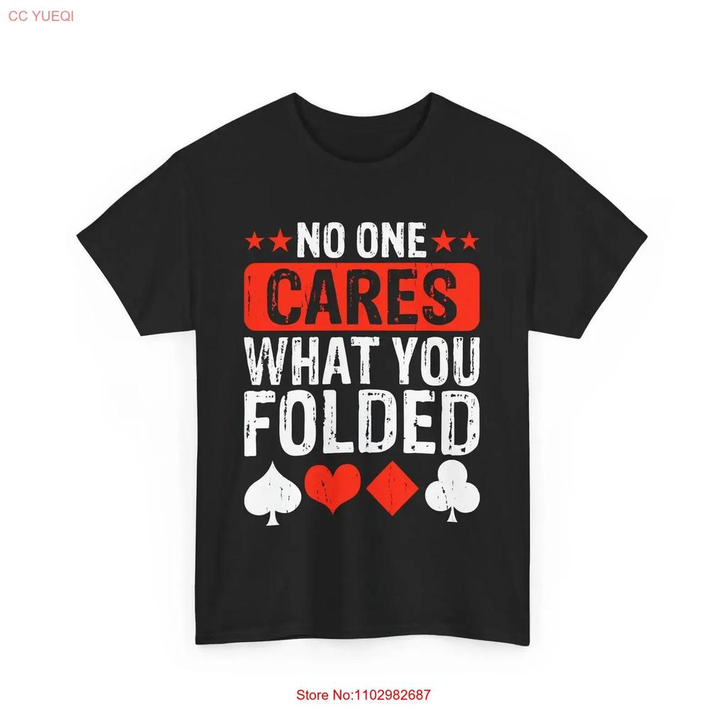 Funny Poker T Shirt No One Cares What You Folded For Card Players Vintage Breathable Designer Clothes Stretched Homme