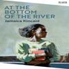 At the Bottom of the River by Jamaica Kincaid Paperback Book 9781529076783