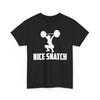 Nice Snatch Gym Lifting Unisex Heavy Cotton Tshirt