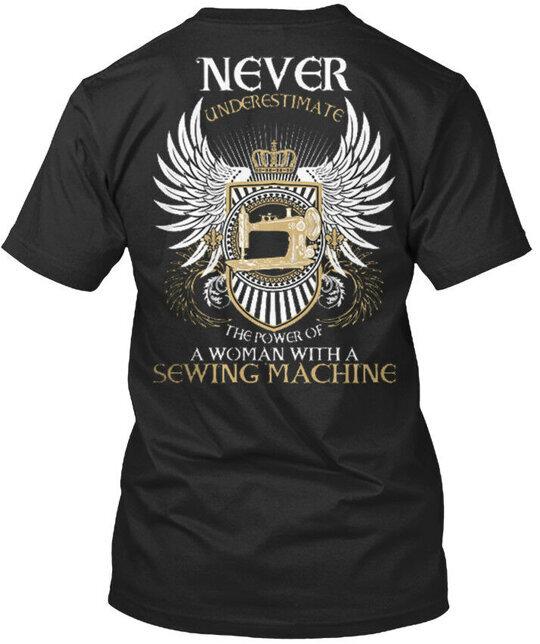 

Sewing Machine Never Underestimate Power Of A Woman TShirt Made in USA S5XL US Unisex T-Shirt S