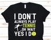 Tennis T-Shirt, Tennis Gifts TShirt, Tennis Player Gift, Tennis Tank Top, Vintage Tennis Shirt, Tennis Coach, Funny Tennis Shirt, Tennis Dad